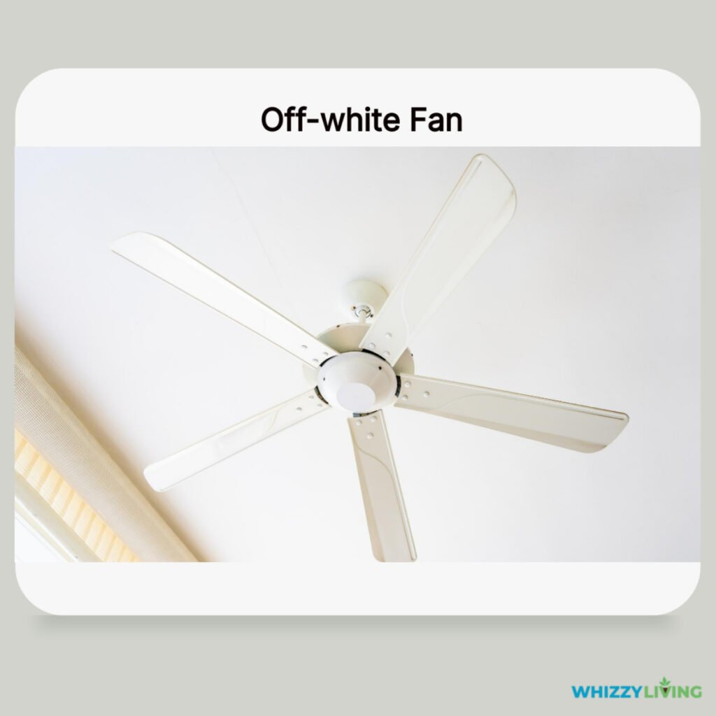 Off-white Ceiling Fan with White Ceiling